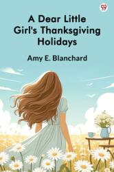 A Dear Little Girl's Thanksgiving Holidays (ISBN: 9789370817715)