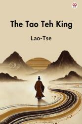 The Tao Teh KingOr The Tao And Its Characteristics (ISBN: 9789370817395)