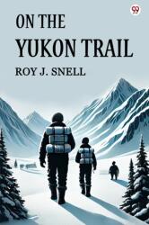 On The Yukon Trail (ISBN: 9789370817371)