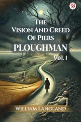The Vision And Creed Of Piers PloughmanVOL. I (ISBN: 9789370817197)