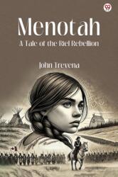 MenotahA Tale of the Riel Rebellion (ISBN: 9789370817142)
