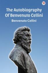 The Autobiography Of Benvenuto Cellini (ISBN: 9789370815773)