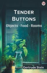Tender Buttons Objects ? Food ? Rooms (ISBN: 9789370815476)