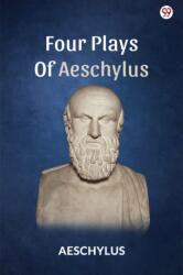 Four Plays Of Aeschylus (ISBN: 9789370814851)