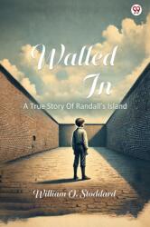 Walled InA True Story Of Randall's Island (ISBN: 9789370814493)