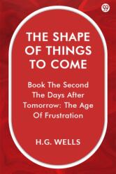 The Shape Of Things To ComeBook The Second The Days After Tomorrow: The Age Of Frustration (ISBN: 9789370814394)