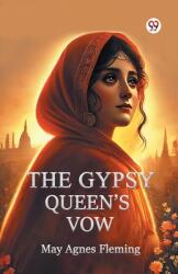 The Gypsy Queen's Vow (ISBN: 9789370813212)