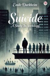 SuicideA Study In Sociology (ISBN: 9789370813168)