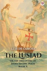 The LusiadOr The Discovery Of India An Epic Poem Book X (ISBN: 9789370812390)