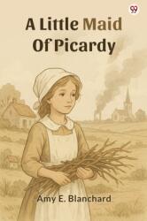 A Little Maid Of Picardy (ISBN: 9789370811669)