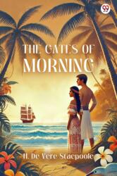 The Gates Of Morning - H. De Vere Stacpoole (ISBN: 9789370811461)