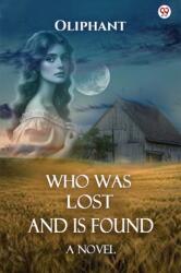 Who Was Lost And Is FoundA Novel (ISBN: 9789370810839)