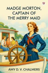 Madge Morton, Captain Of The Merry Maid (ISBN: 9789370810631)