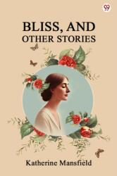 Bliss, And Other Stories (ISBN: 9789370810013)