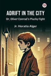 Adrift in the CityOr, Oliver Conrad's Plucky Fight (ISBN: 9789370429017)