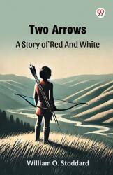 Two ArrowsA Story Of Red And White (ISBN: 9789370428645)
