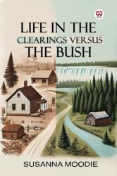 Life In The Clearings Versus The Bush (ISBN: 9789370428515)