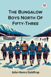The Bungalow Boys North Of Fifty-Three (ISBN: 9789370428218)
