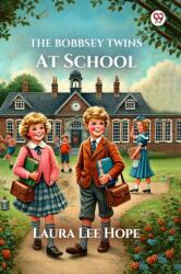 The Bobbsey Twins At School (ISBN: 9789370428089)