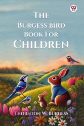 The Burgess Bird Book For Children (ISBN: 9789370427570)