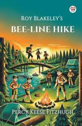 Roy Blakeley's Bee-Line Hike (ISBN: 9789370427099)