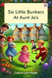 Six Little Bunkers At Aunt Jo's (ISBN: 9789370426641)