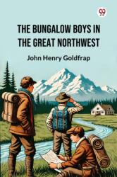 The Bungalow Boys In The Great Northwest (ISBN: 9789370426610)
