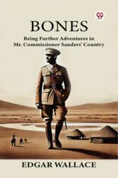BonesBeing Further Adventures in Mr. Commissioner Sanders' Country (ISBN: 9789370426368)