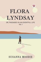 Flora LyndsayOr, Passages In An Eventful Life Vol. I (ISBN: 9789370425576)