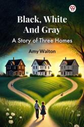 Black, White And GrayA Story of Three Homes (ISBN: 9789370425378)