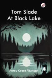 Tom Slade At Black Lake (ISBN: 9789370423961)