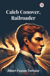 Caleb Conover, Railroader (ISBN: 9789370423725)