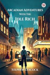 Arcadian Adventures With The Idle Rich (ISBN: 9789370423350)