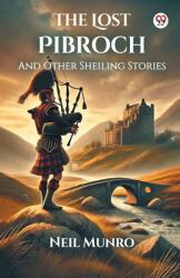 The Lost PibrochAnd Other Sheiling Stories (ISBN: 9789370423206)