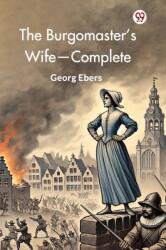 The Burgomaster'S Wife, Complete (ISBN: 9789370422735)