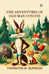 The Adventures of Old Man Coyote (ISBN: 9789370421691)