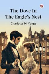 The Dove In The Eagle's Nest (ISBN: 9789370421424)
