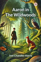 Aaron in the Wildwoods (ISBN: 9789369429486)