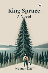 King SpruceA Novel (ISBN: 9789369426287)