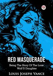 Red MasqueradeBeing The Story Of The Lone Wolf'S Daughter (ISBN: 9789369423446)