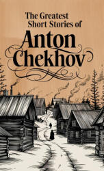 The Greatest Short Stories of Anton Chekhov - Anton Chekhov (ISBN: 9789363119093)