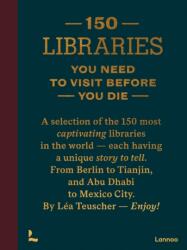 150 Libraries You Need to Visit Before You Die (ISBN: 9789020931037)