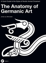 The Anatomy of Germanic Art - Jonas Lau Markussen (ISBN: 9788797060063)