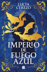 Imperio de Fuego Azul / Empire of Blue Fire - Cerezo, Lucía (ISBN: 9788466682213)