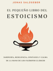 PequeŃO Libro Del Estoicismo - Jonas Salzgeber (ISBN: 9788419130549)