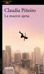 La Muerte Ajena / The Death of Others - Claudia Piñeiro (ISBN: 9788410299467)