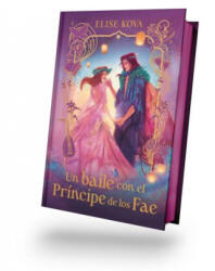 Un Baile Con El Principe de Los Fae - Ed. Coleccionista - Elise Kova (ISBN: 9788410085657)