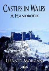 Castles in Wales - A Handbook - Gerald Morgan (2010)