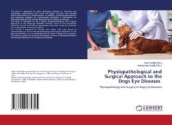 Abordare fiziopatologică și chirurgicală a bolilor ochiului la câini (ISBN: 9786208435325)