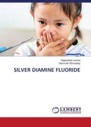 SILVER DIAMINE FLUORIDE (ISBN: 9786208434809)